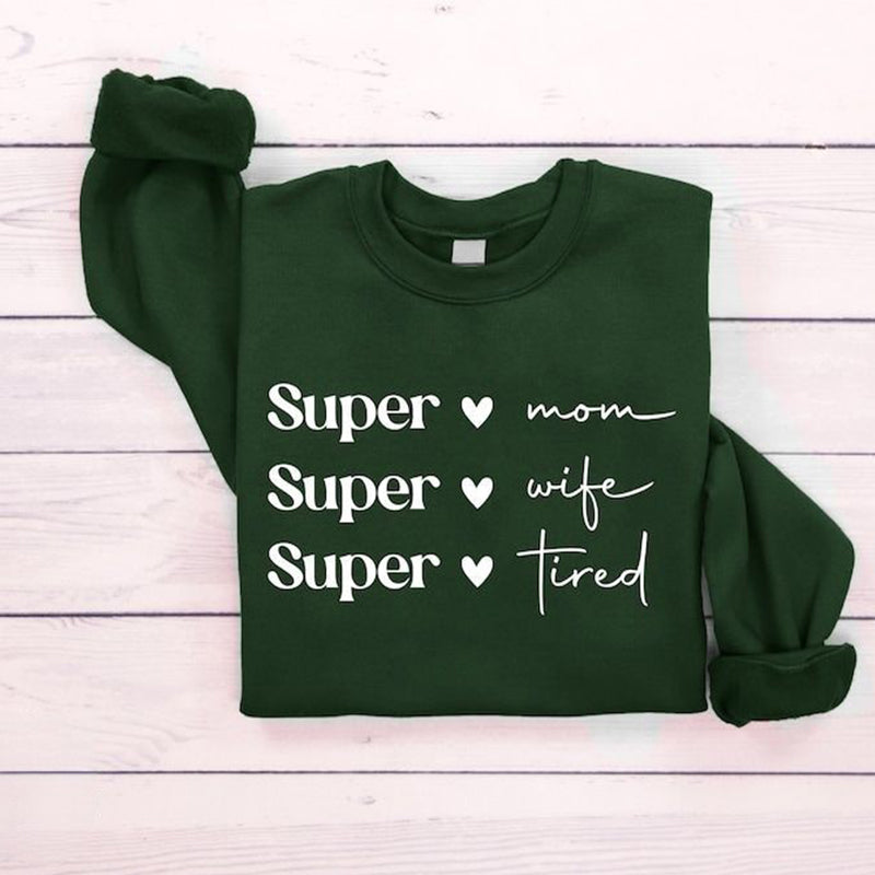 Super Mom Super Wife Super Tired Sweatshirt