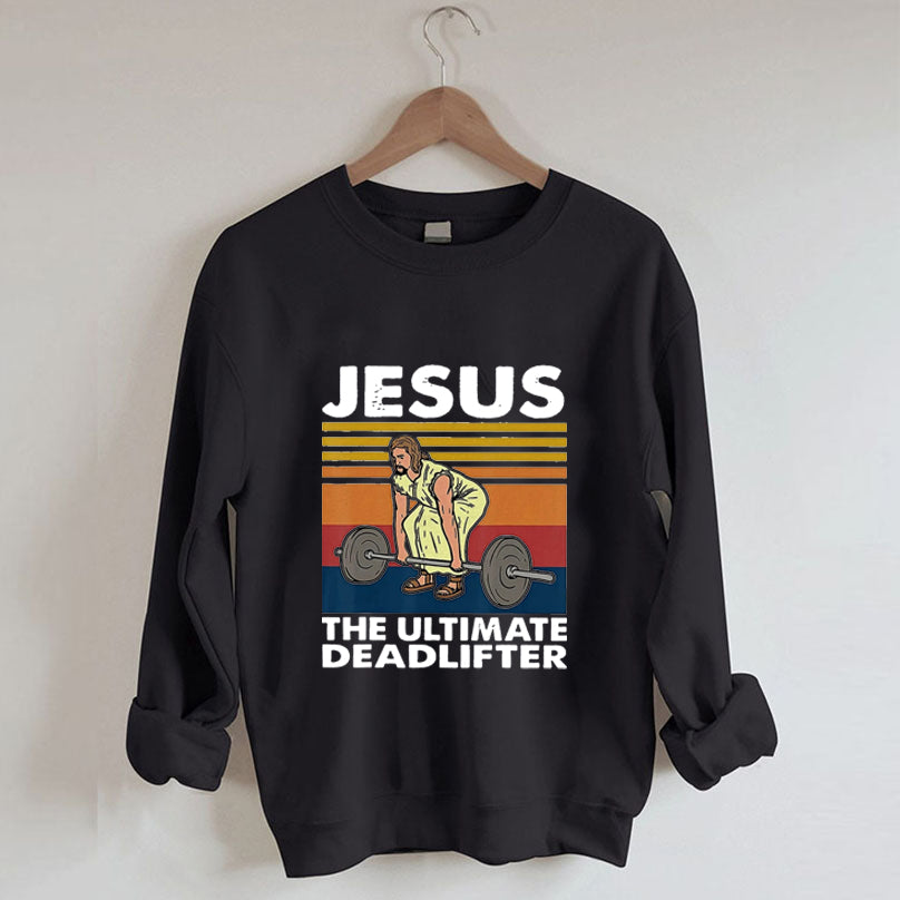 The Ultimate Deadlifter Sweatshirt