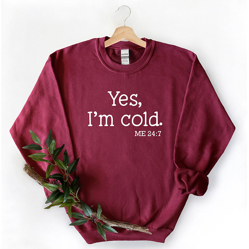 Yes I'm Cold Christmas Sweatshirt