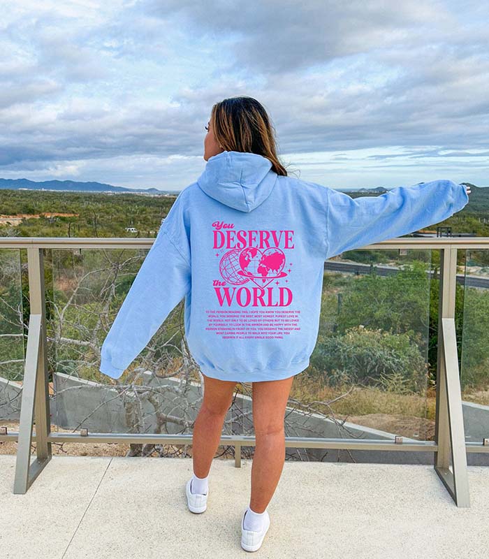 You Deserve The World Aesthetic Hoodie