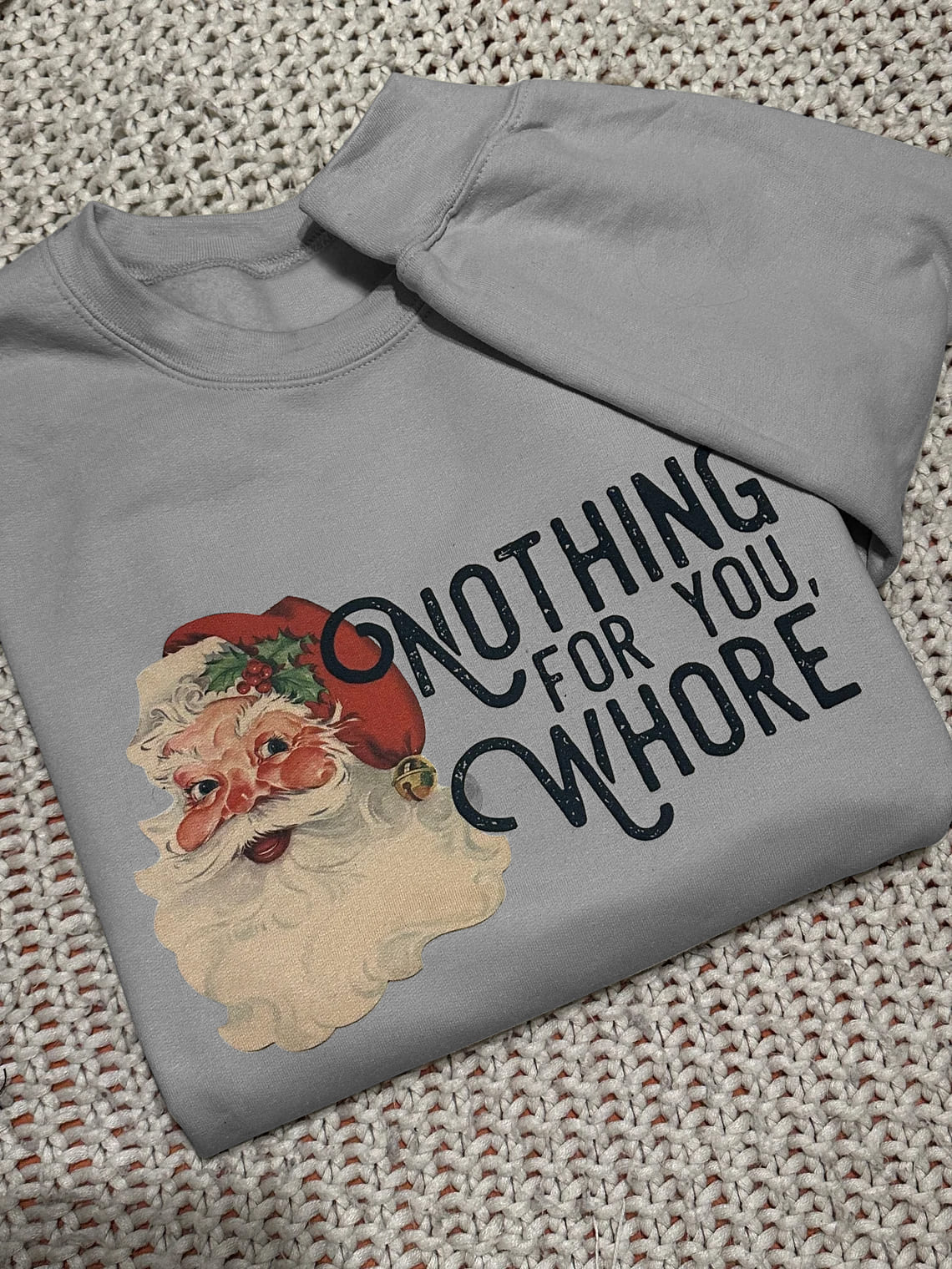 Nothing For You Christmas Sweatshirt